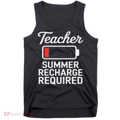 Funny Teacher Summer Recharge Required Low Battery Humor Tank Top