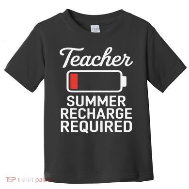 Funny Teacher Summer Recharge Required Low Battery Humor Toddler T-Shirt