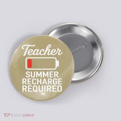 Funny Teacher Summer Recharge Required Low Battery Humor Button