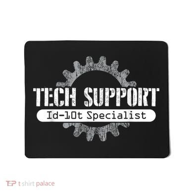 Funny Tech Support Id10t Computer Idiot Joke Mousepad