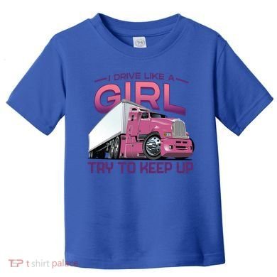 Funny Trucker Semi Big Rig Truck Drivers Cool Gift Toddler T-Shirt