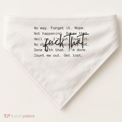 Fuck That Sarcastic Saying Funny USA-Made Doggie Bandana