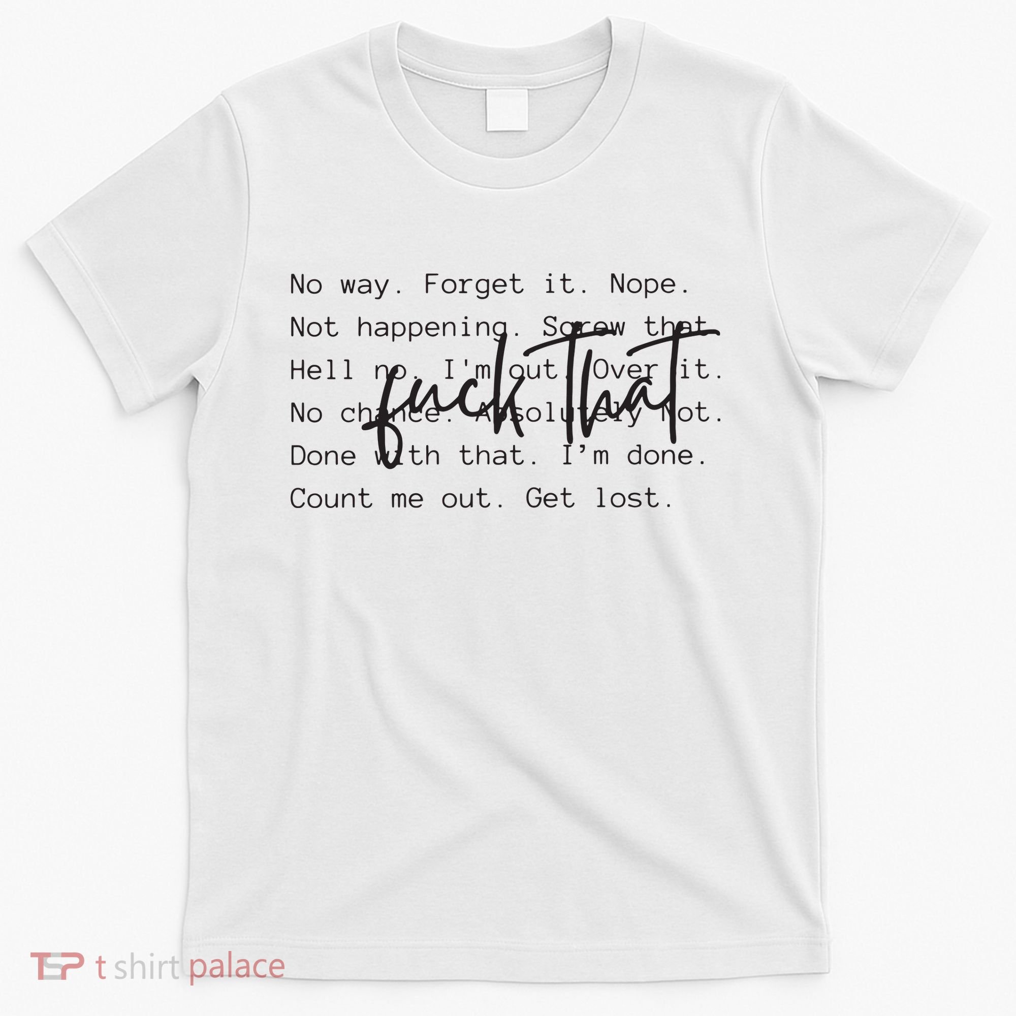 Fuck That Sarcastic Saying Funny T-Shirt