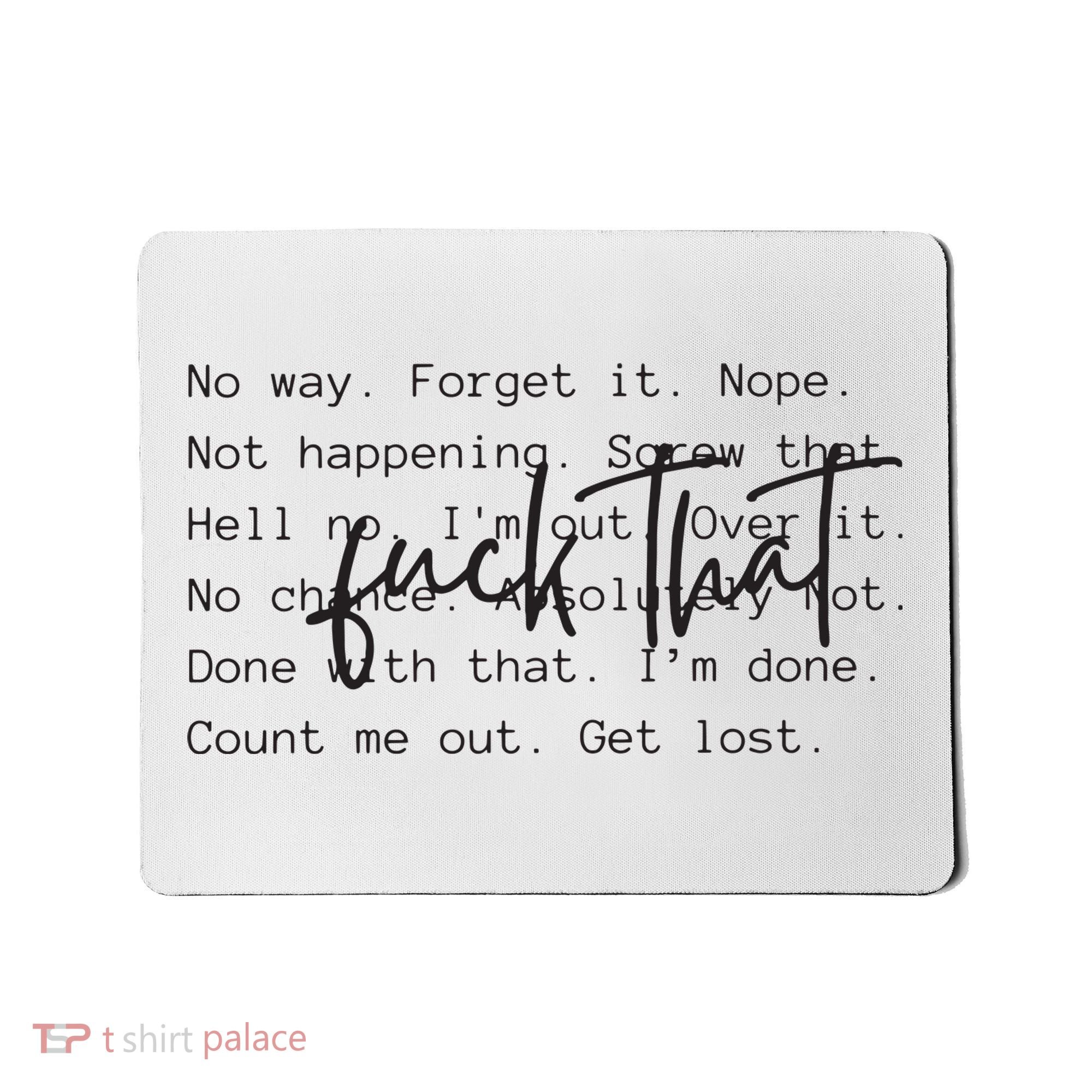 Fuck That Sarcastic Saying Funny Mousepad