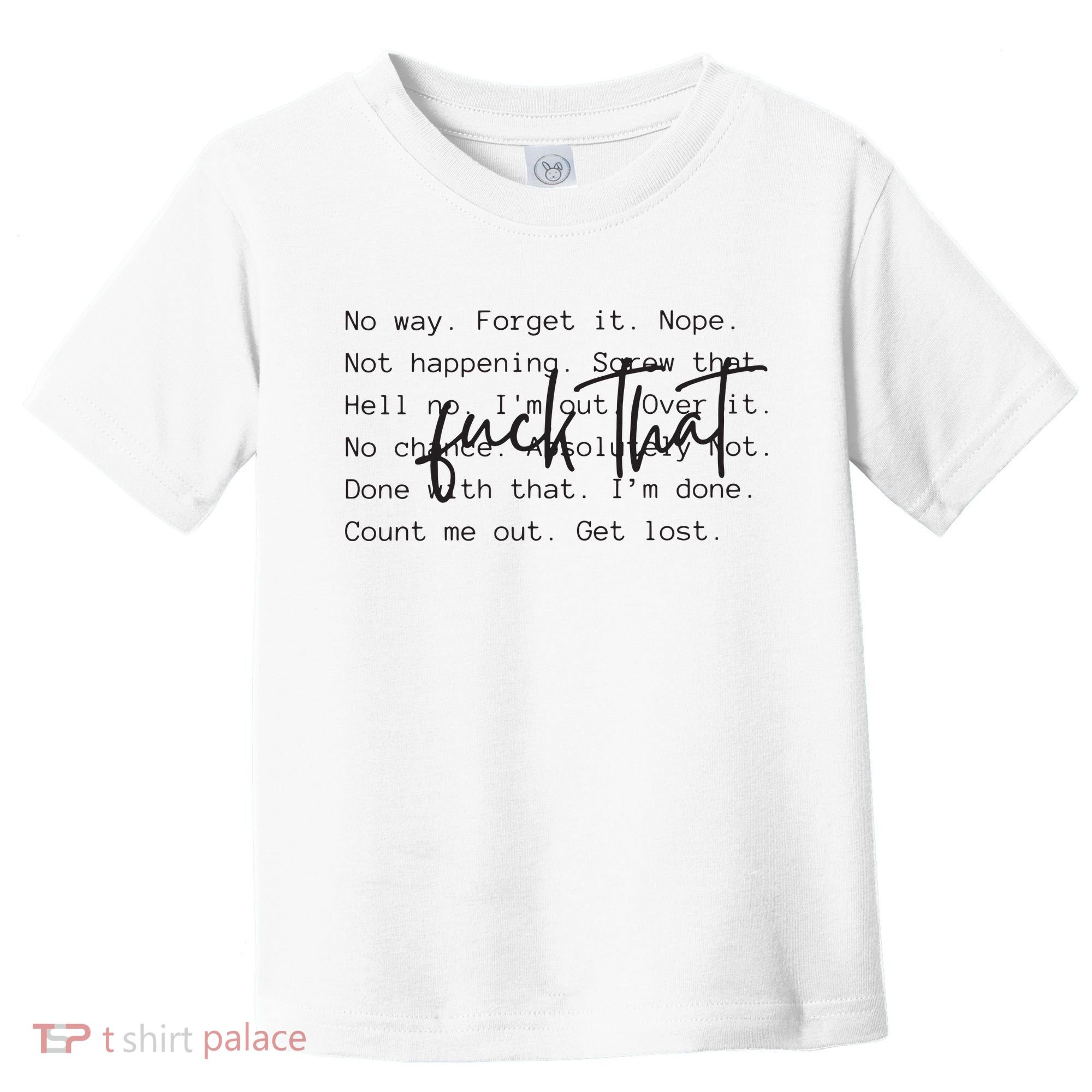Fuck That Sarcastic Saying Funny Toddler T-Shirt
