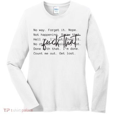 Fuck That Sarcastic Saying Funny Women's Long Sleeve Shirt