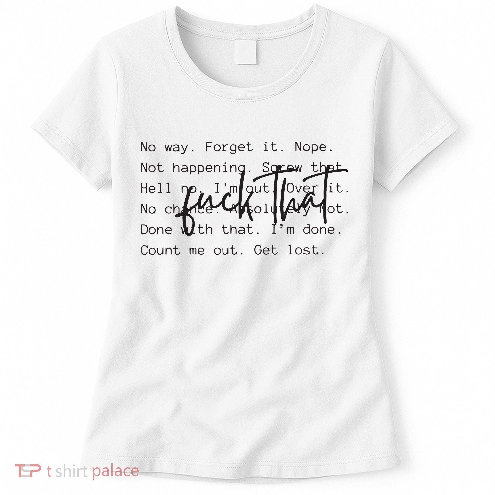 Fuck That Sarcastic Saying Funny Women's T-Shirt