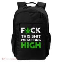 Fuck This Shit I'm Getting High Cannabis Marijuana Weed Backpack thumb 0