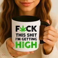 Fuck This Shit I'm Getting High Cannabis Marijuana Weed Coffee Mug thumb 3