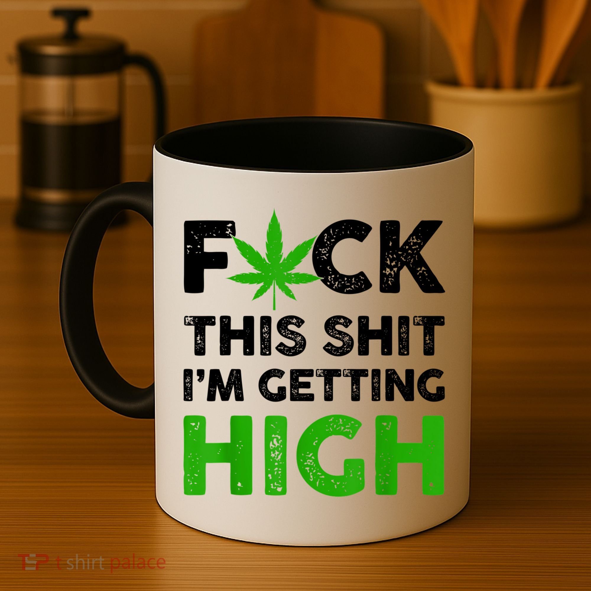 Fuck This Shit I'm Getting High Cannabis Marijuana Weed Coffee Mug
