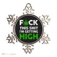 Fuck This Shit I'm Getting High Cannabis Marijuana Weed Ornament thumb 0