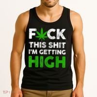 Fuck This Shit I'm Getting High Cannabis Marijuana Weed Tank Top thumb 3