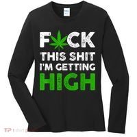 Fuck This Shit I'm Getting High Cannabis Marijuana Weed Women's Long Sleeve Shirt thumb 0