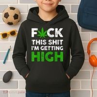 Fuck This Shit I'm Getting High Cannabis Marijuana Weed Kids Hoodie thumb 2