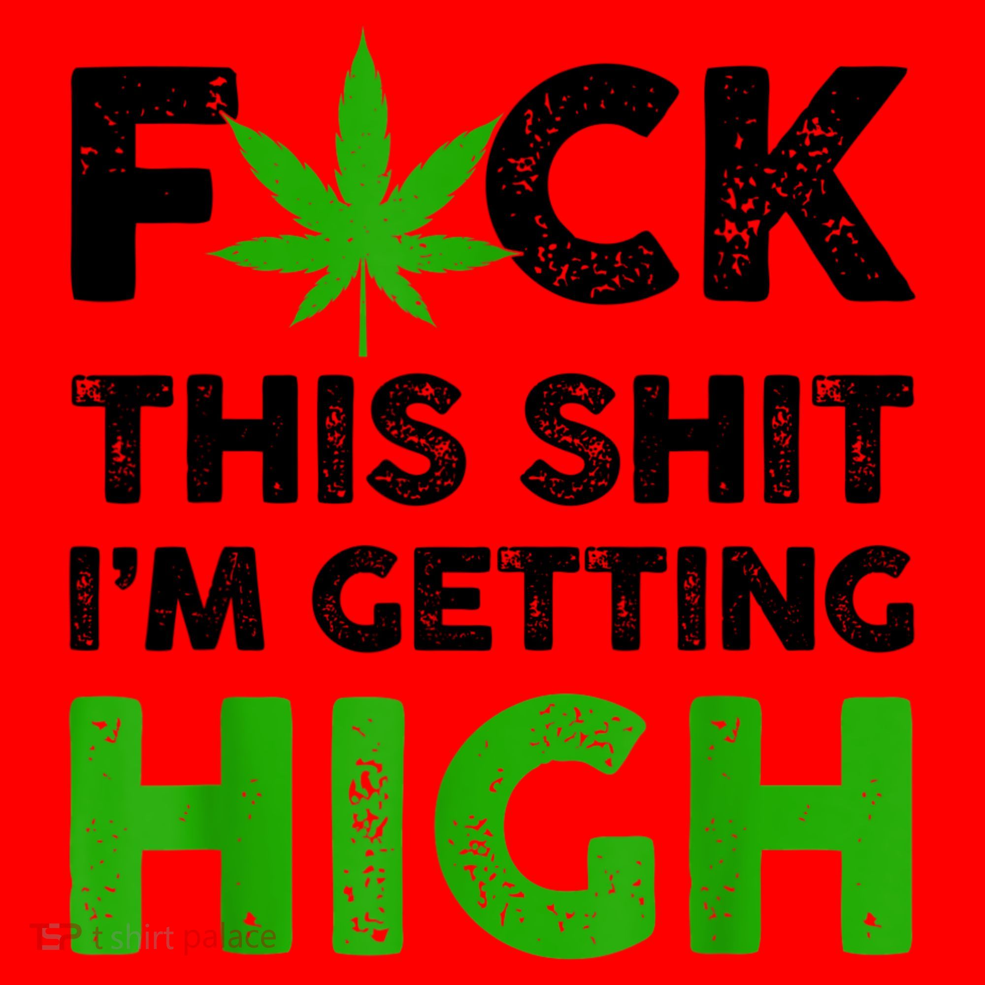 Fuck This Shit I'm Getting High Cannabis Marijuana Weed Santa Hat