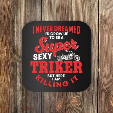Funny Triker Saying Trike Motorcycle Lover Design Coaster
