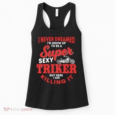 Funny Triker Saying Trike Motorcycle Lover Design Women's Tank Top
