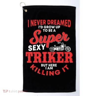 Funny Triker Saying Trike Motorcycle Lover Design Golf Towel
