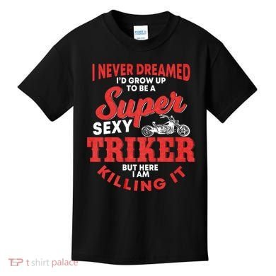 Funny Triker Saying Trike Motorcycle Lover Design Kids T-Shirt