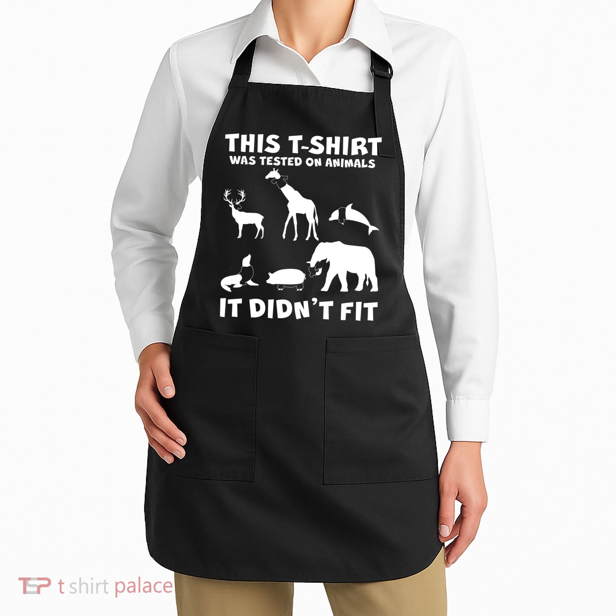 Funny This Shirt Was Tested On Animals It Didn't Fit Apron