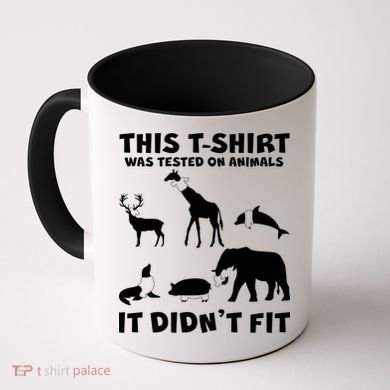 Funny This Shirt Was Tested On Animals It Didn't Fit Coffee Mug