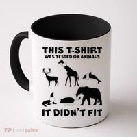 Funny This Shirt Was Tested On Animals It Didn't Fit Coffee Mug thumb 0