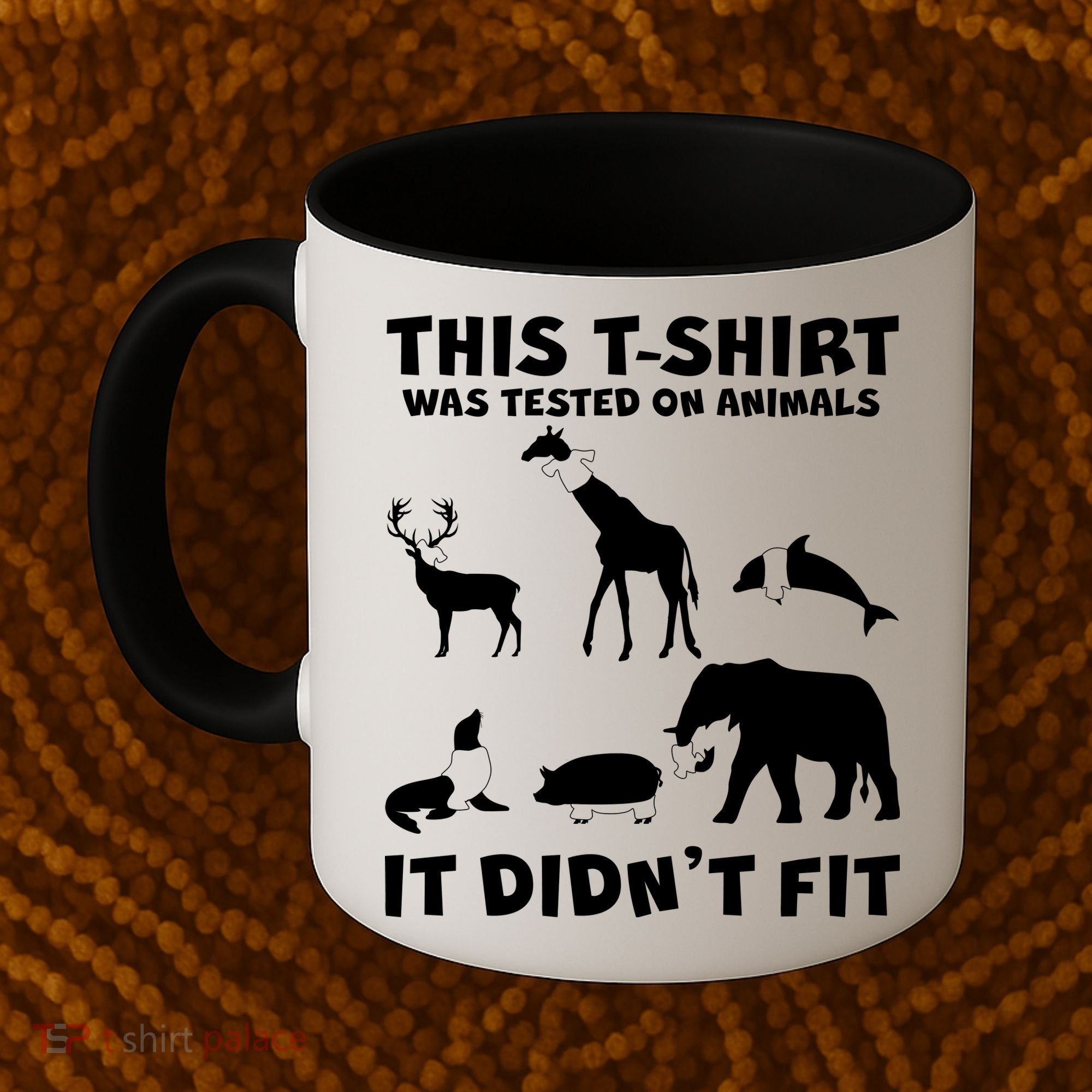 Funny This Shirt Was Tested On Animals It Didn't Fit Coffee Mug