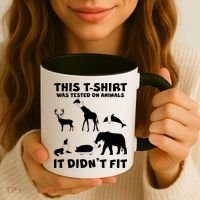 Funny This Shirt Was Tested On Animals It Didn't Fit Coffee Mug thumb 3