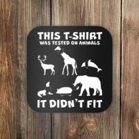 Funny This Shirt Was Tested On Animals It Didn't Fit Coaster thumb 0