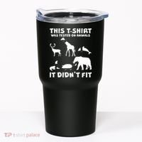 Funny This Shirt Was Tested On Animals It Didn't Fit Tumbler thumb 0