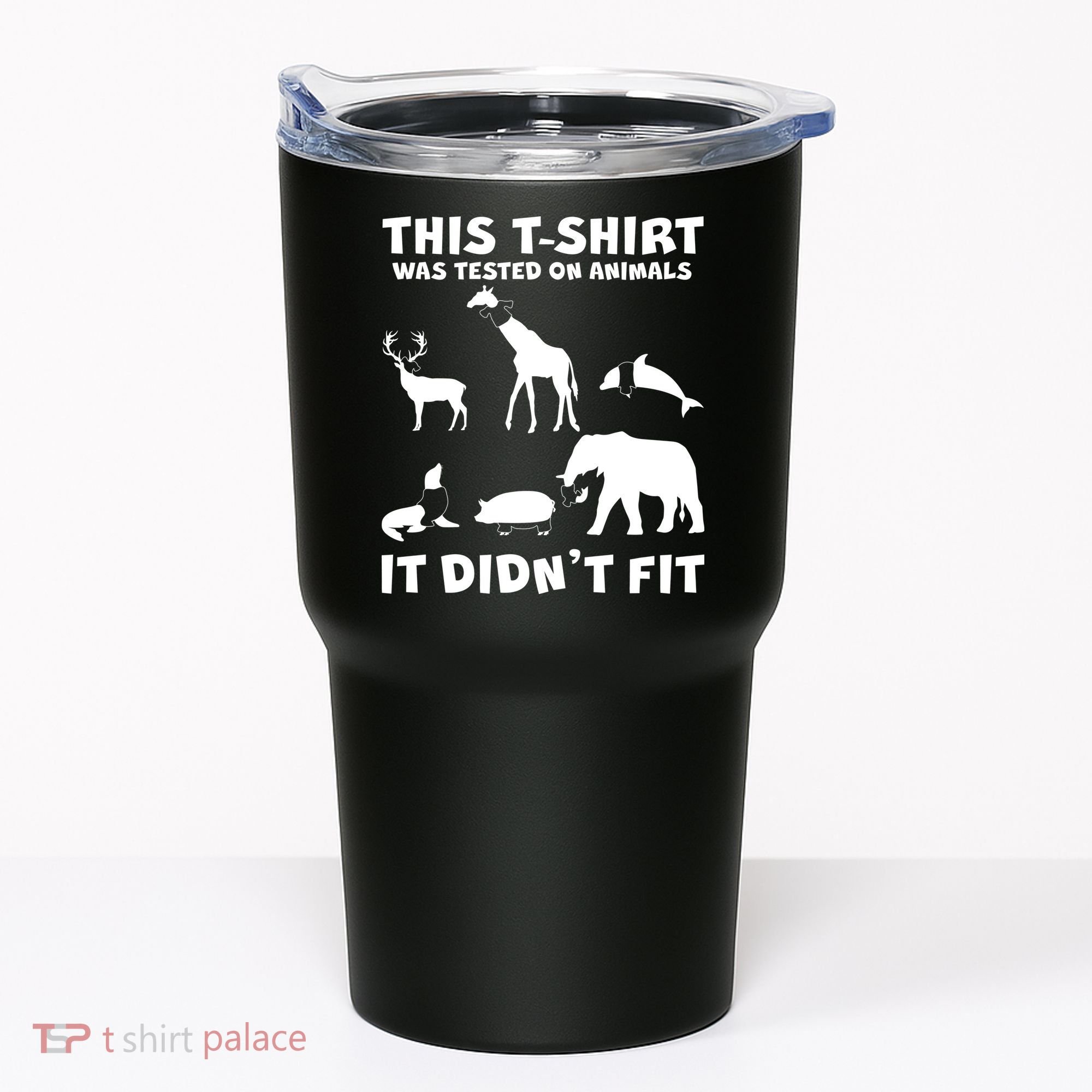 Funny This Shirt Was Tested On Animals It Didn't Fit Tumbler