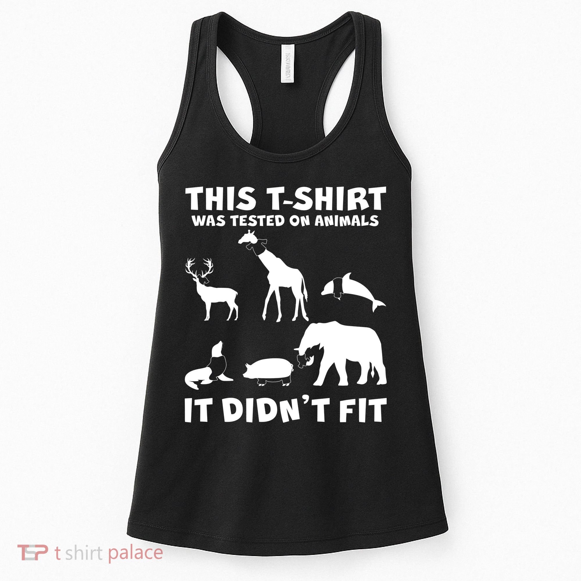 Funny This Shirt Was Tested On Animals It Didn't Fit Women's Tank Top
