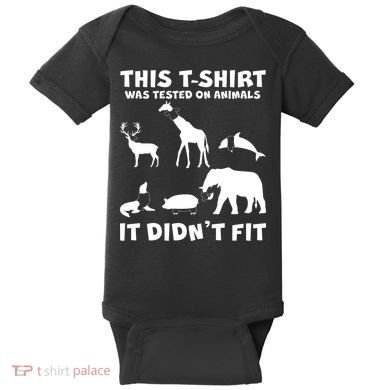 Funny This Shirt Was Tested On Animals It Didn't Fit Baby Bodysuit