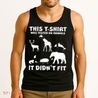 Funny This Shirt Was Tested On Animals It Didn't Fit Tank Top thumb 3