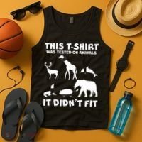 Funny This Shirt Was Tested On Animals It Didn't Fit Tank Top thumb 4