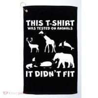 Funny This Shirt Was Tested On Animals It Didn't Fit Golf Towel thumb 0
