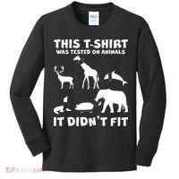 Funny This Shirt Was Tested On Animals It Didn't Fit Kids Long Sleeve Shirt thumb 0