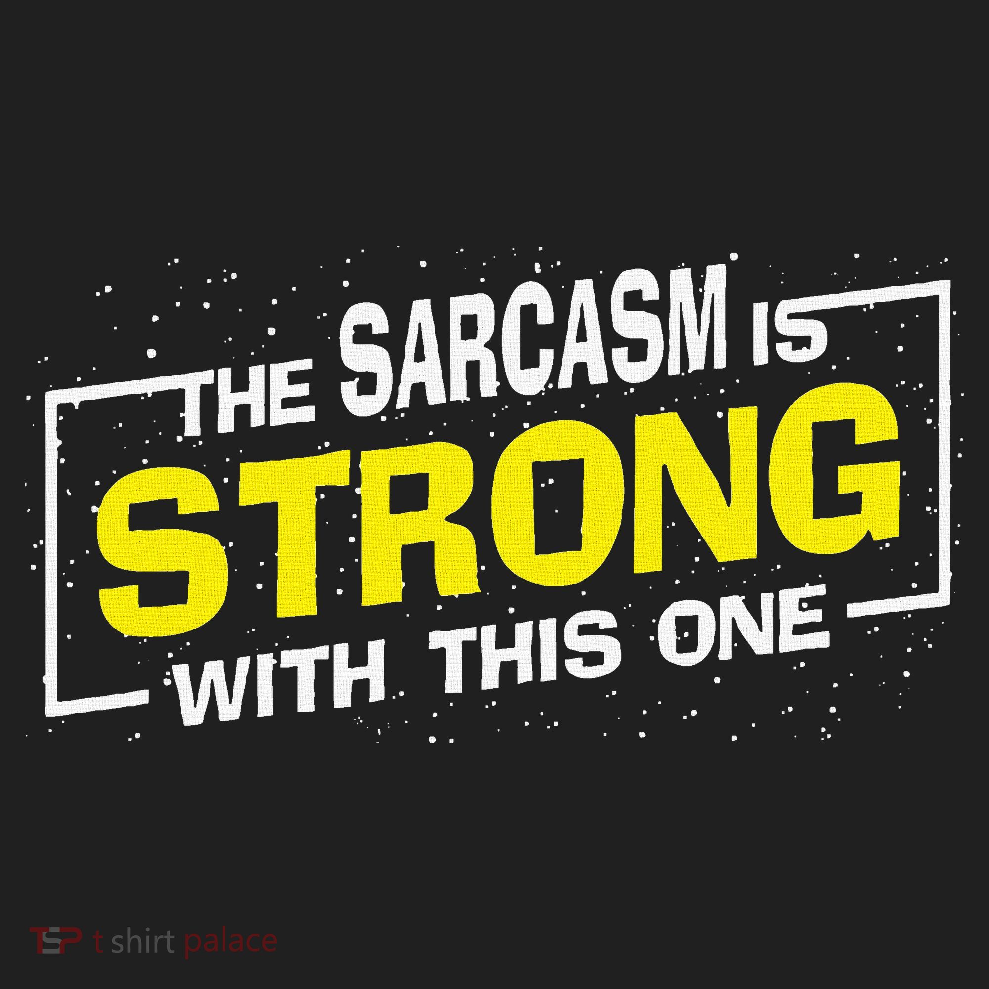 Funny The Sarcasm Is Strong With This One Sarcastic Spoof Women's Sweatshirt