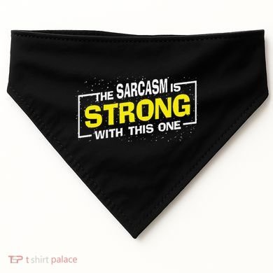 Funny The Sarcasm Is Strong With This One Sarcastic Spoof USA-Made Doggie Bandana