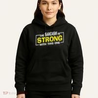 Funny The Sarcasm Is Strong With This One Sarcastic Spoof Hoodie thumb 5