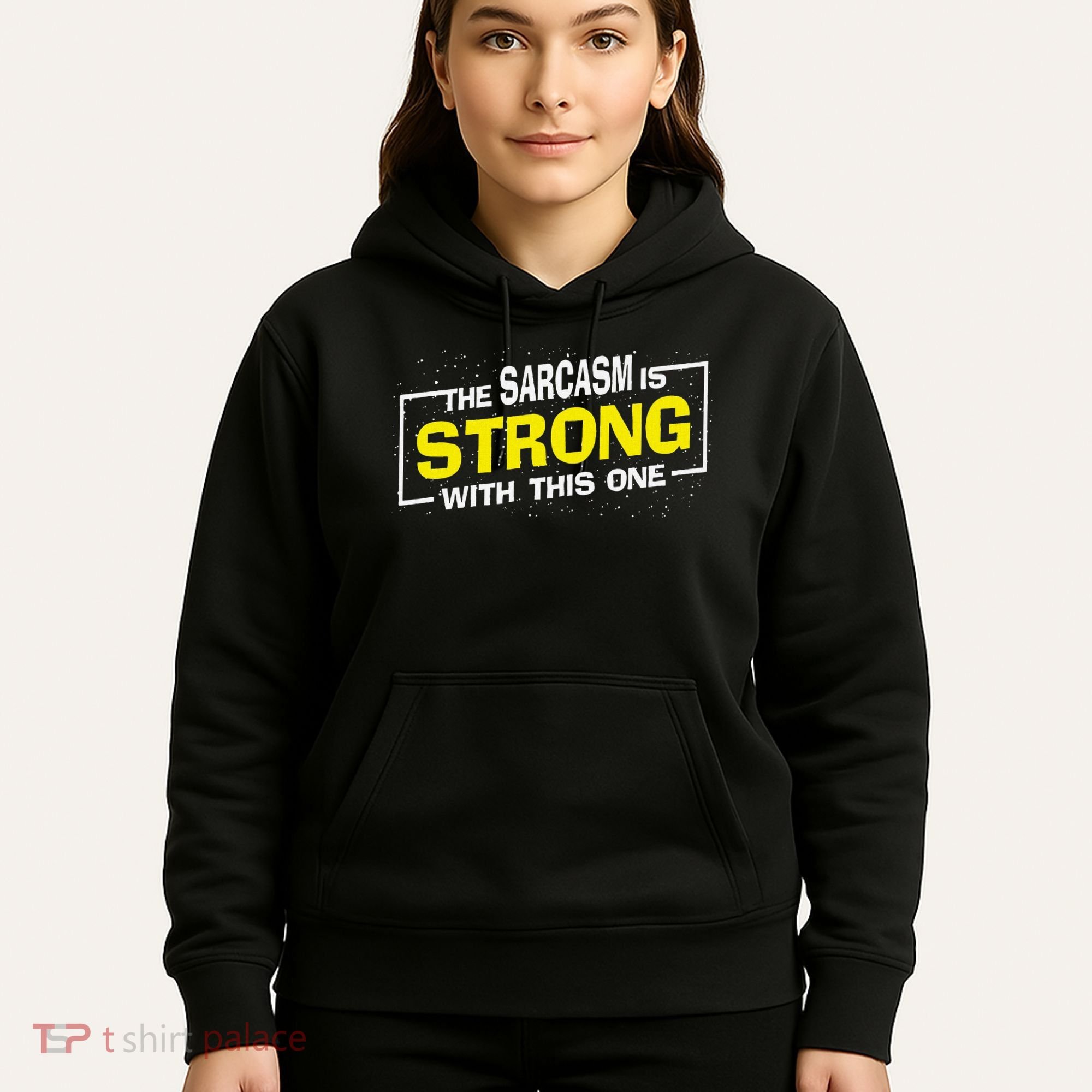 Funny The Sarcasm Is Strong With This One Sarcastic Spoof Hoodie