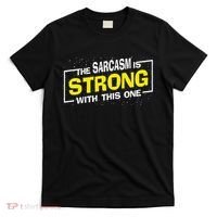 Funny The Sarcasm Is Strong With This One Sarcastic Spoof T-Shirt thumb 0