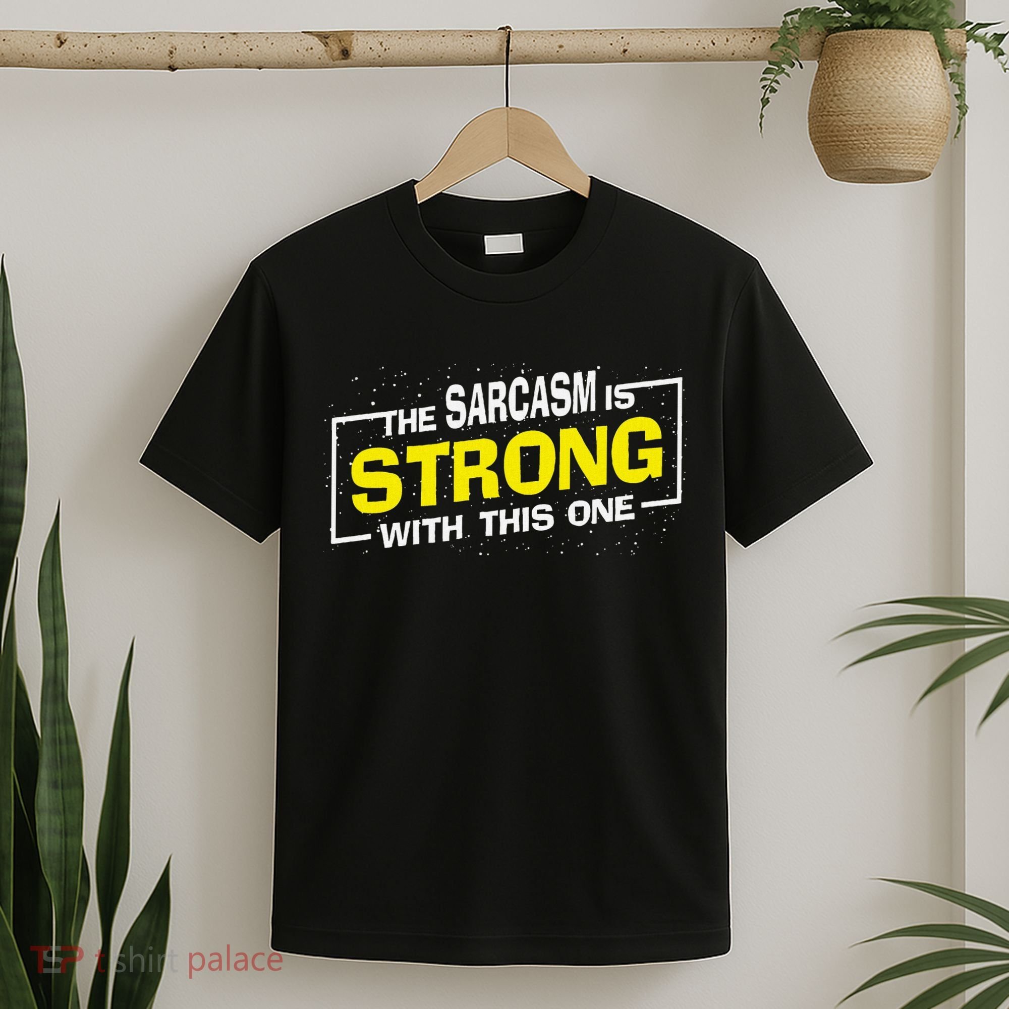 Funny The Sarcasm Is Strong With This One Sarcastic Spoof T-Shirt