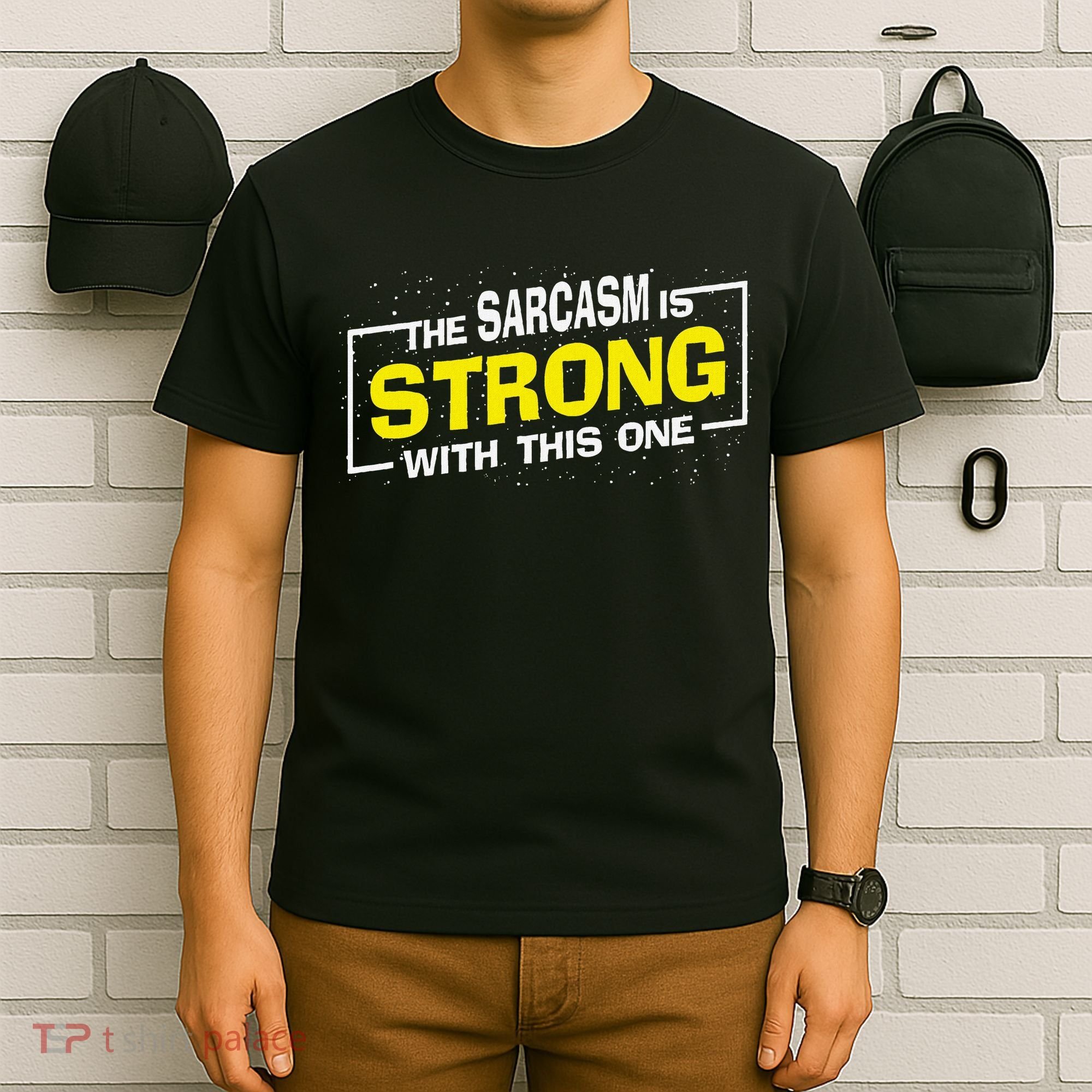 Funny The Sarcasm Is Strong With This One Sarcastic Spoof T-Shirt