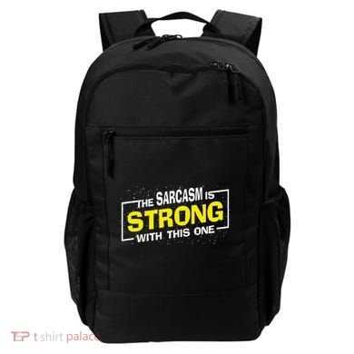 Funny The Sarcasm Is Strong With This One Sarcastic Spoof Backpack