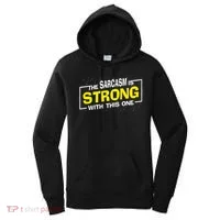 Funny The Sarcasm Is Strong With This One Sarcastic Spoof Women's Hoodie thumb 0