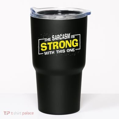 Funny The Sarcasm Is Strong With This One Sarcastic Spoof Tumbler
