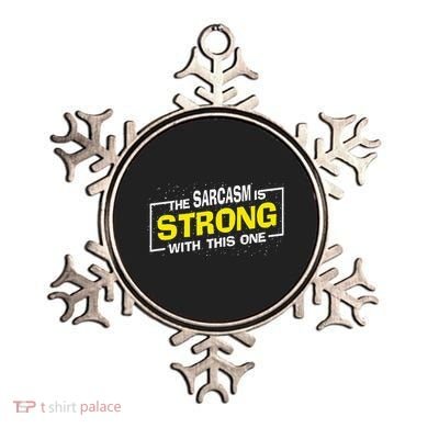 Funny The Sarcasm Is Strong With This One Sarcastic Spoof Ornament