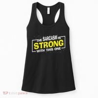 Funny The Sarcasm Is Strong With This One Sarcastic Spoof Women's Tank Top thumb 0