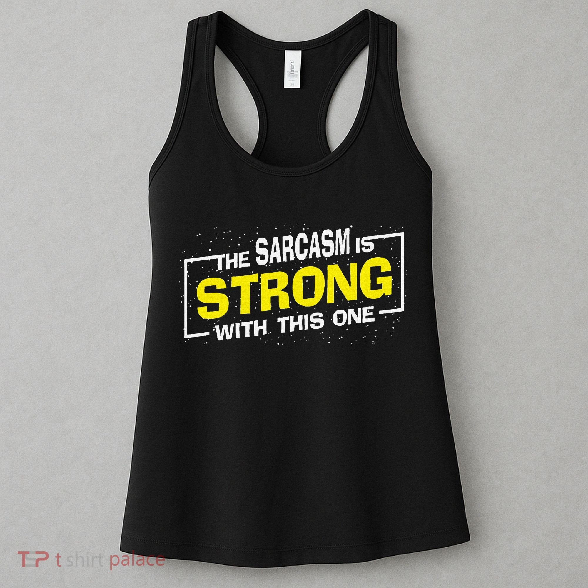 Funny The Sarcasm Is Strong With This One Sarcastic Spoof Women's Tank Top